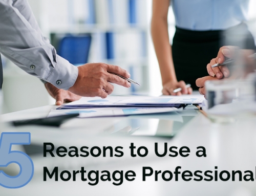 5 Reasons to Use a Mortgage Professional
