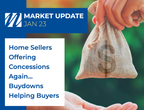 Sellers Offering Concessions Again…Buydowns Helping Buyers