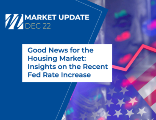 Good News for the Housing Market: Insights on the Recent Fed Rate Increase