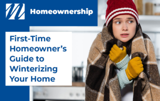 First-Time Homeowner’s Guide to Winterizing Your Home